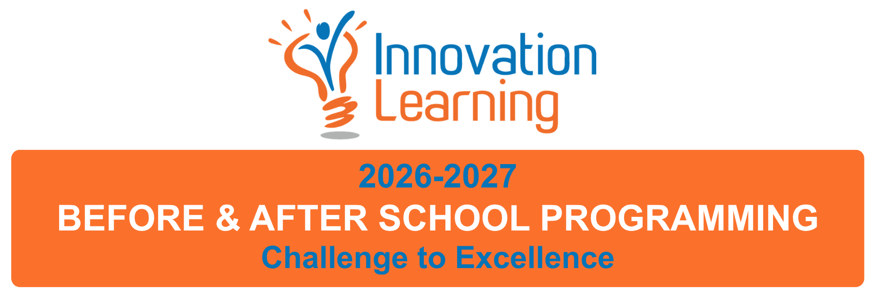 The Innovation Learning Logo followed by the text 2026-2027 Before and After School Programming Challenge to Excellence